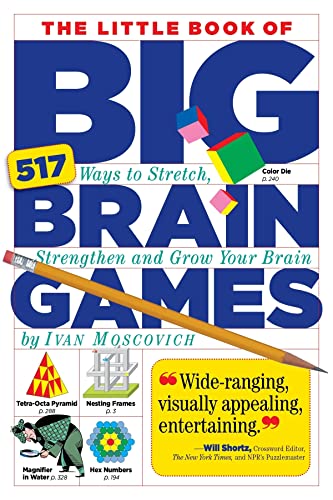 The Little Book of Big Brain Games: 517 Ways to Stretch, Strengthen and Grow Your Brain von Workman Publishing
